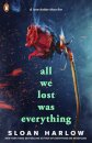 All We Lost Was Everything