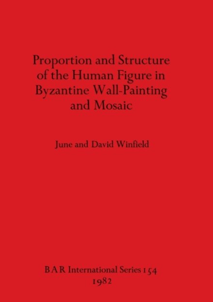Proportion and Structure of the Human Figure in Byzantine Wall Painting and Mosaic