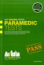 Paramedic Tests: Practice Tests for the Paramedic and Emergency Care Assistant Selection Process