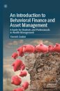 An Introduction to Behavioral Finance and Asset Management