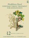 Mindfulness-Based Substance Abuse Treatment for Adolescents