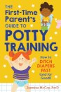 The First-Time Parents Guide to Potty Training