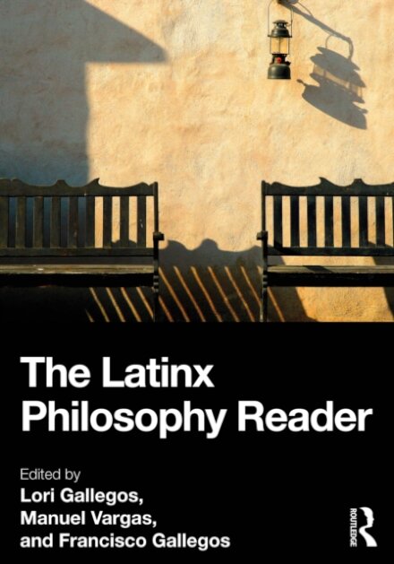 The Latinx Philosophy Reader