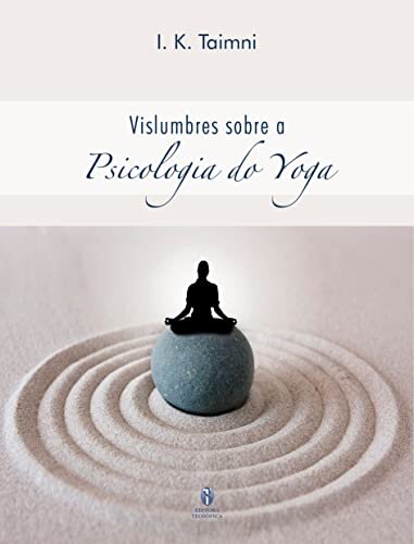 Vislumbres Sobre A Psicologia Do Yoga