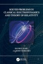Solved Problems in Classical Electrodynamics and Theory of Relativity