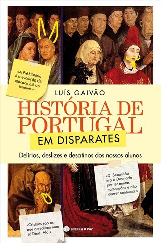 História De Portugal Em Disparates, Delirios, Deslizes