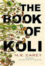 The Book of Koli : The Rampart Trilogy, Book 1 (shortlisted for the Philip K. Dick Award)