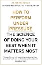 How to Perform Under Pressure