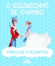 Fábulas Viajantes: O Soldadinho de Chumbo