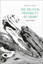 The Political Possibility of Sound