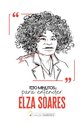 100 Minutos Para Entender Elza Soares