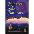 Milagres São Naturais... Manifeste O Seu!