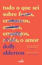 Tudo O Que Sei Sobre O Amor