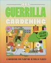 Get Guerrilla Gardening : A Handbook for Planting in Public Places