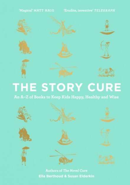 The Story Cure: An A-Z Of Books To Keep Kids Happy