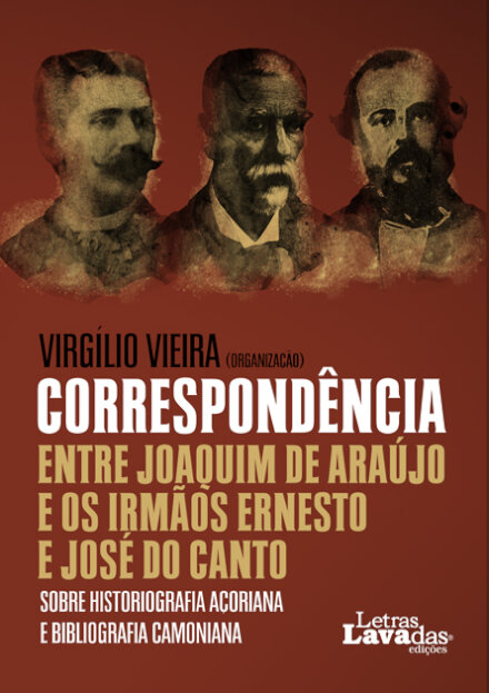 Correspondência entre Joaquim de Araújo e os Irmãos Ernesto e José do Canto