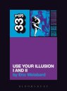 Guns N' Roses' Use Your Illusion I and II