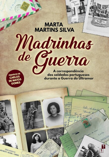 Madrinhas de Guerra - A Correspondência dos Soldados Portugueses Durante a Guerra do Ultramar