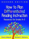 How to Plan Differentiated Reading Instruction, Second Edition