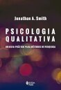 Psicologia Qualitativa: Um Guia Prático Para Métodos De Pesquisa