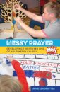 Messy Prayer