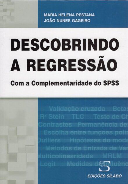 Descobrindo a Regressão - Com a Complementaridade do SPSS