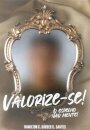 Valorize-se! O Espelho Não Mente!