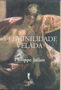 Feminilidade velada, A: aliança conjugal e modernidade
