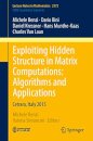 Exploiting Hidden Structure in Matrix Computations: Algorithms and Applications