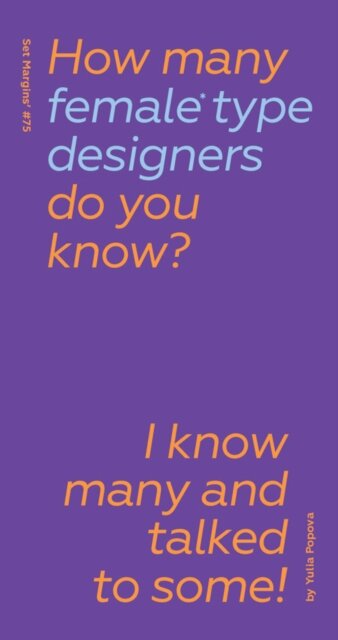 How Many Female Type Designers Do You Know? I Know Many and Talked to Some!