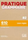 Pratique Grammaire : Livre B2 + corriges