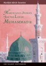 Marvelous Stories from the Life of Muhammad