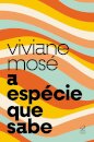 A Espécie Que Sabe: Do Homo Sapiens À Crise Da Razão