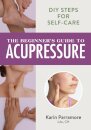 The Beginner's Guide to Acupressure
