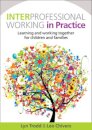 Interprofessional Working in Practice: Learning and Working Together for Children and Families