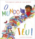 O mundo é teu! - Tu és especial e podes ser o que quiseres!