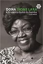 Dona Ivone Lara: A Primeira Dama Do Samba