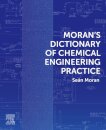 Moran's Dictionary of Chemical Engineering Practice