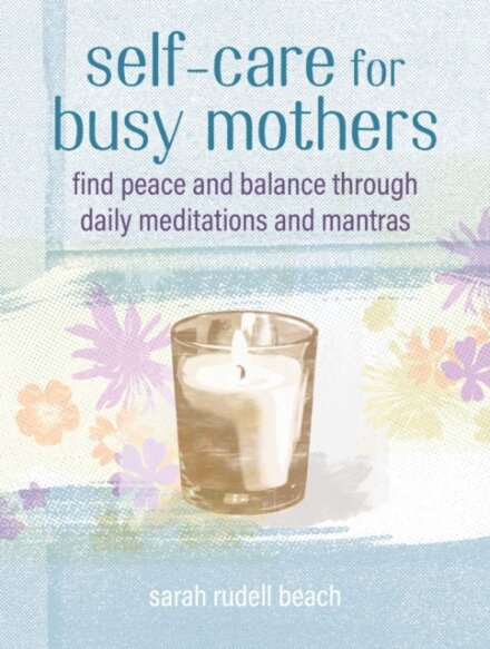 Self-care for Busy Mothers
