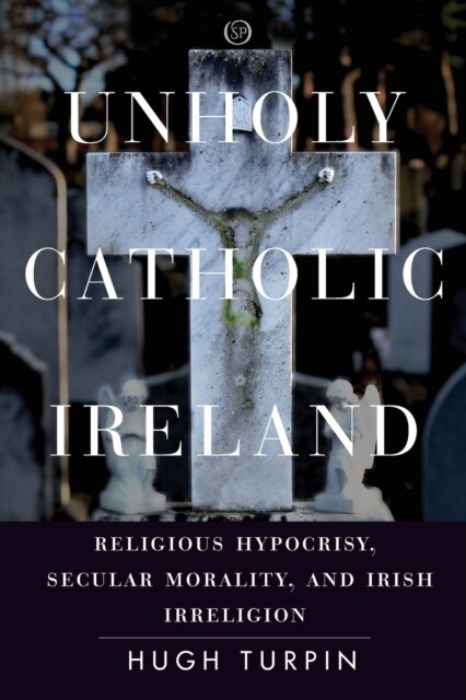 Unholy Catholic Ireland