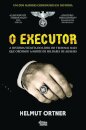 O Executor - A História Secreta do Líder do Tribunal Nazi que Ordenou a Execução de Milhares de Alemães