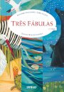 Três Fábulas