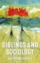 Siblings and Sociology