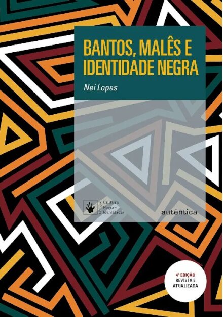 Bantos, Malês E Identidade Negra