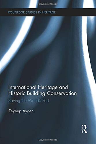 International Heritage and Historic Building Conservation : Saving the World's Past
