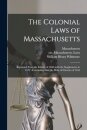 The Colonial Laws of Massachusetts