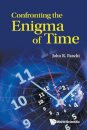 Confronting The Enigma Of Time