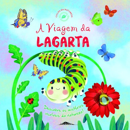 Ciclos da Natureza 3: A Viagem da Lagarta
