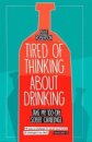 Tired of Thinking About Drinking