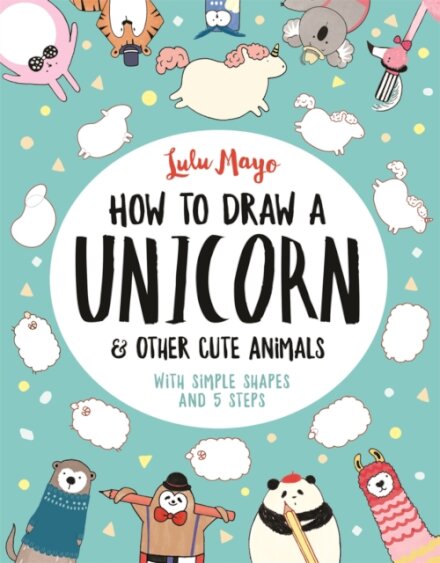 How To Draw A Unicorn And Other Cute Animals